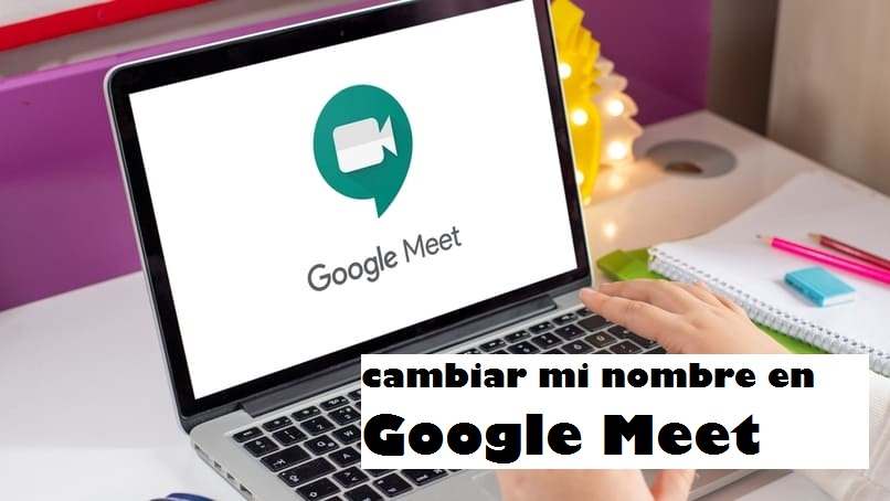 Cómo Cambiar mi Nombre en Google Meet? - Personaliza tu Perfil | Descubre  Cómo Hacerlo
